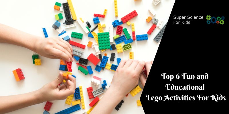 Top 6 Fun and Educational Lego Activities For Kids